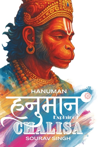 Hanuman Chalisa Explained (English Hindi): Hanuman Yantra, Verse by Verse Explanation with Meaning, Goswami Tulsidas and Chalisa Origin, Sankat Mochan ... Vadvanal Stotram, Aarti and Devotion