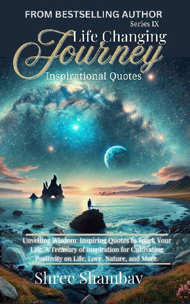 Life Changing Journey: Inspirational Quotes Series - IX