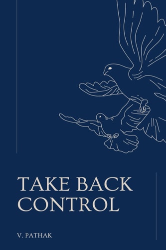 Take Back Control Reclaiming Your Privacy in the Digital Age