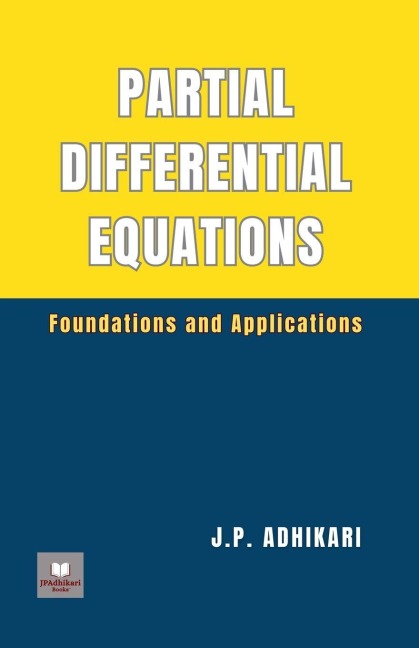 Partial Differential Equations: Foundations and Applications