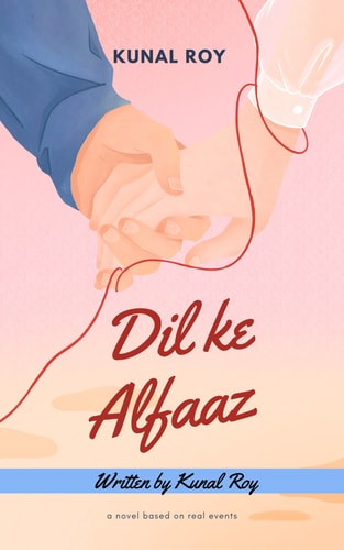 Dil Ke Alfaaz Written by Kunal Roy: Love, Loss and the Poetry in Between