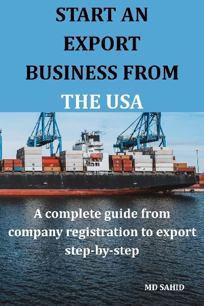 Start an Export Business from the USA: A complete guide from company registration to export step-by-step