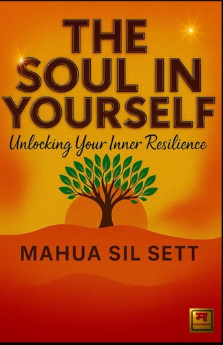 The Soul in Yourself Unlocking Your Inner Resilience