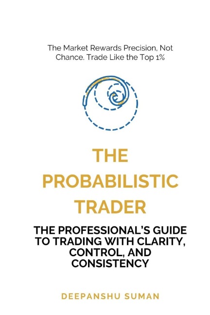The Probabilistic Trader: Mastering Probability, Risk & Strategy for Consistent Trading Success