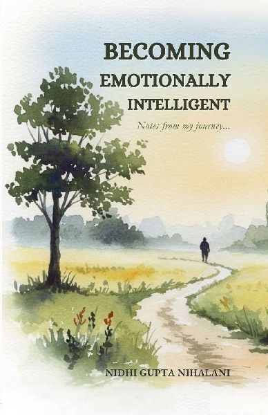 Becoming Emotionally Intelligent - Notes from my journey...