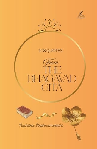 108 Quotes from the Bhagavad Gita: A luminous guide for the seeking soul