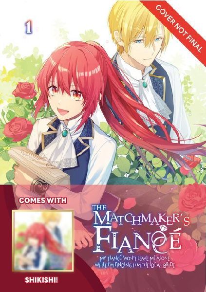 The Matchmaker's Fiancé My Fiancé Won't Leave Me Alone While I'm Finding Him the Ideal Bride Volume 1: Limited Edition with Shikishi