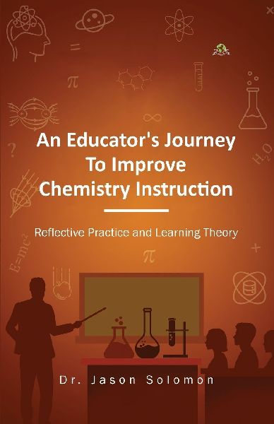 An Educators Journey to Improve Chemistry Instruction