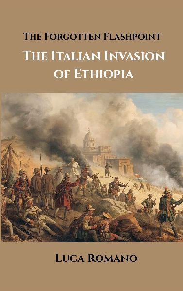 The Forgotten Flashpoint: The Italian Invasion of Ethiopia