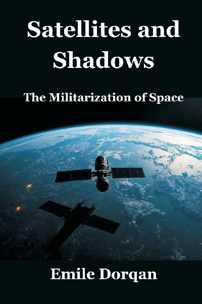 Satellites and Shadows: The Militarization of Space