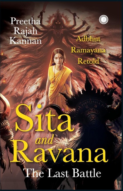 Sita and Ravana: The Last Battle: Adbhut Ramayana Retold
