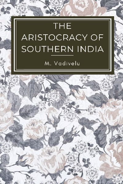THE ARISTOCRACY OF SOUTHERN INDIA