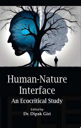 Human-Nature Interface : An Ecocritical Study