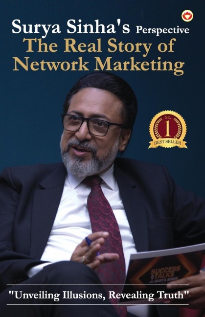 Surya Sinhas Perspective: The Real Story of Network Marketing
