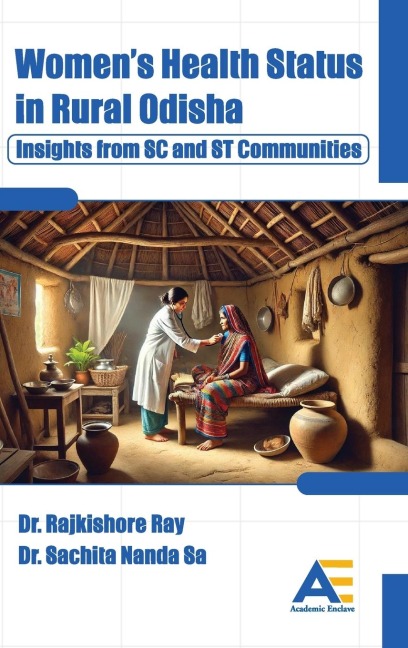 Womens Health Status in Rural  Odisha: Insights from SC and ST Communities