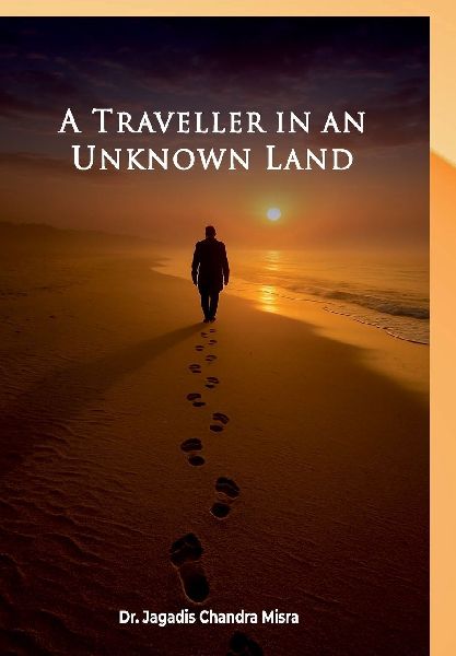 A Traveller in an Unknown Land