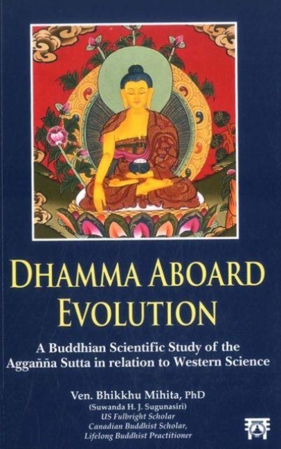 Dhamma Aboard Evolution: A Buddhism Scientific Study of the Agganna Sutta in relation to Western Science