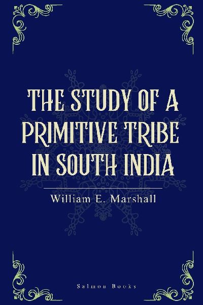 THE STUDY OF A PRIMITIVE TRIBE IN SOUTH INDIA
