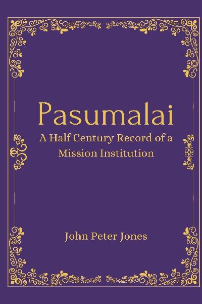 Pasumalai A Half Century Record of a Mission Institution