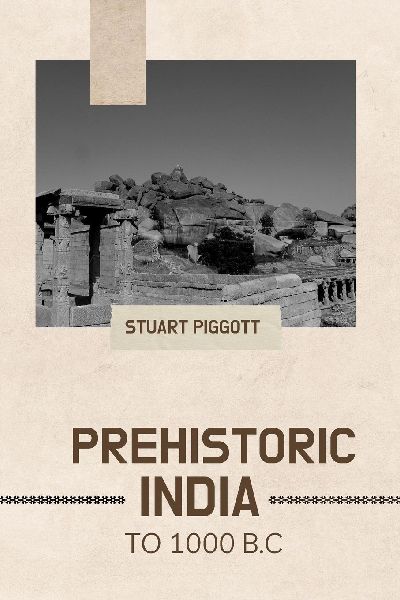 PREHISTORIC INDIA TO 1000 B.C