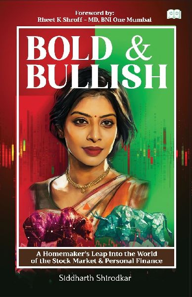Bold & Bullish-A Homemakers Leap into the World of the Stock Market & Personal Finance