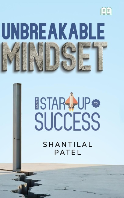 Unbreakable Mindset - From Start-Up to Success in Business