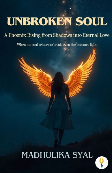 UNBROKEN SOUL: A Phoenix Rising from Shadows into Eternal Love