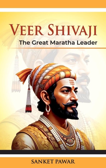 Veer Shivaji: The Great Maratha Leader: : A Great Revolutionary and Social Thinker