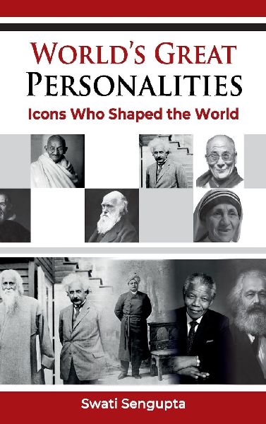 Worlds Great Personalities: Icons who shaped the World