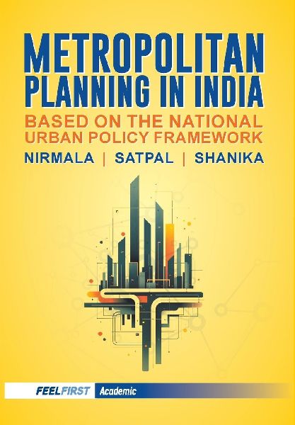 Metropolitan Planning in India: Based on the National Urban Policy Framework