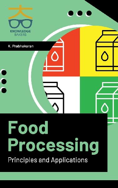 Food Processing - Principles and Applications