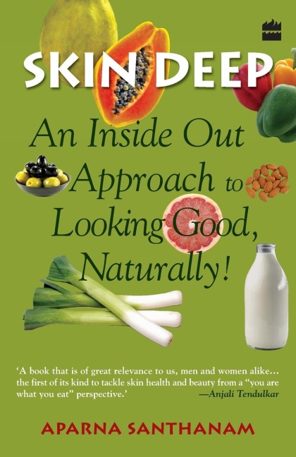Skin Deep: An Inside Out Approach to Looking Good Naturally