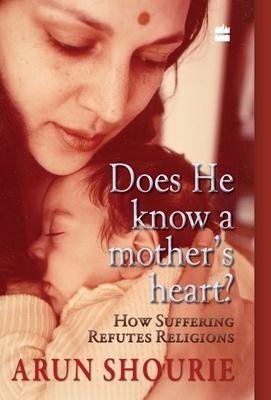 Does He Know A Mother?s Heart: How Suffering Refutes Religion