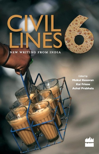 Civil Lines 6: New Writing From India