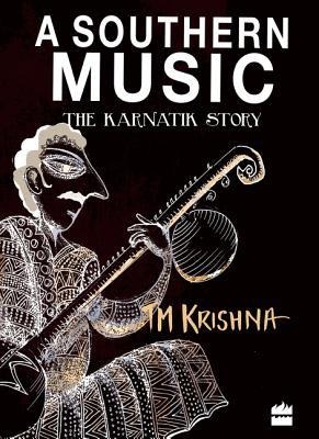 A Southern Music: Exploring the Karnatik Tradition