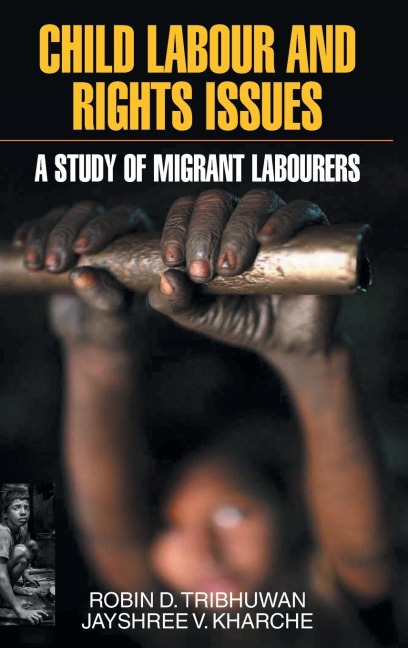 Child Labour and Rights Issues: A Study of Migrant Labourers