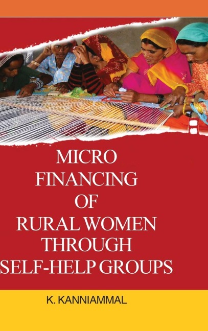 MICRO FINANCING OF RURAL WOMEN THROUGH SELF-HELP GROUPS