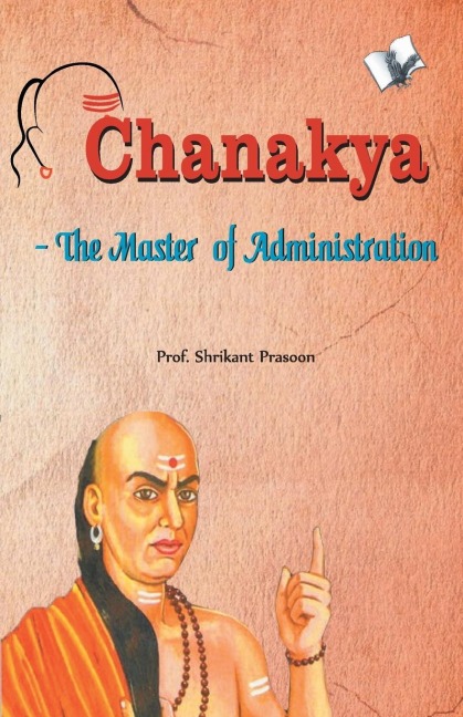 Chanakya - The Master of Administration