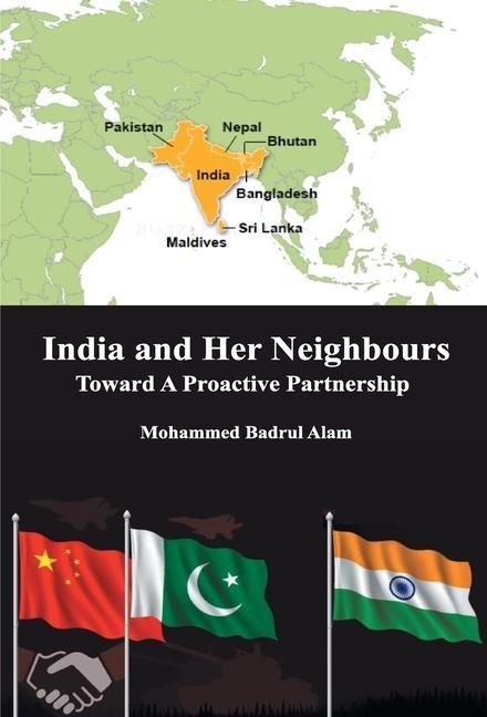 India and Her Neighbours: Towards A Proactive Partnership
