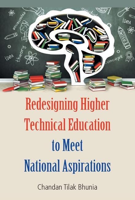 Redesigning Higher Technical Education to Meet National Aspirations