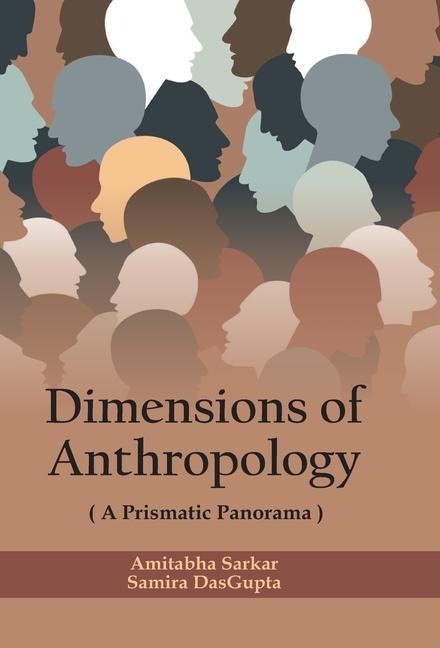 Dimensions of Anthropology: A Prismatic Panorama