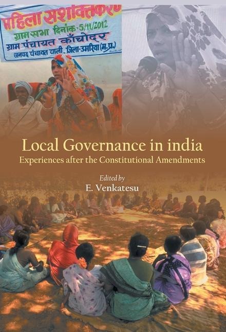 Local Governance in India: Experiences after the Constitutional Amendments
