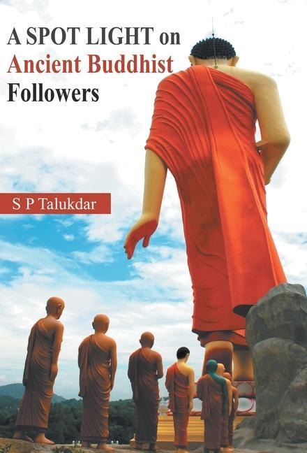 A Spot Light On Ancient Buddhist Followers