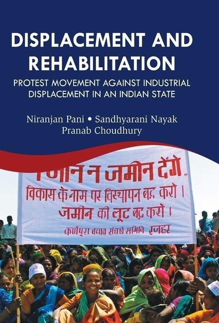 Displacement And Rehabilitation: Protest Movement Against Industrial Displacement in An Indian State