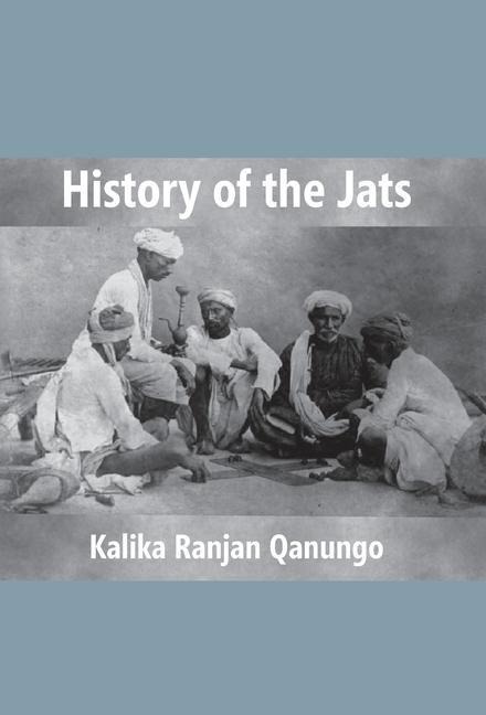 History Of The Jats: A Contribution To The History Of Northern India