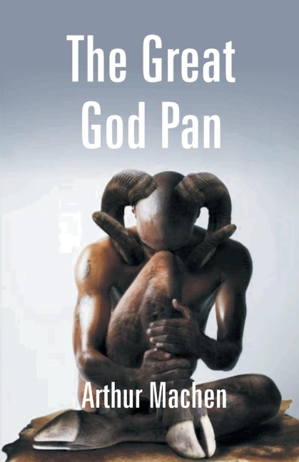 The Great God Pan: And The Inmost Light
