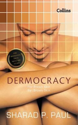Dermocracy: For Brown Skin, by Brown Skin, the Definitive Asian Skincare Guide