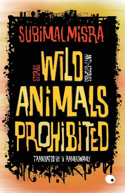 Wild Animals Prohibited: Stories, Anti-stories
