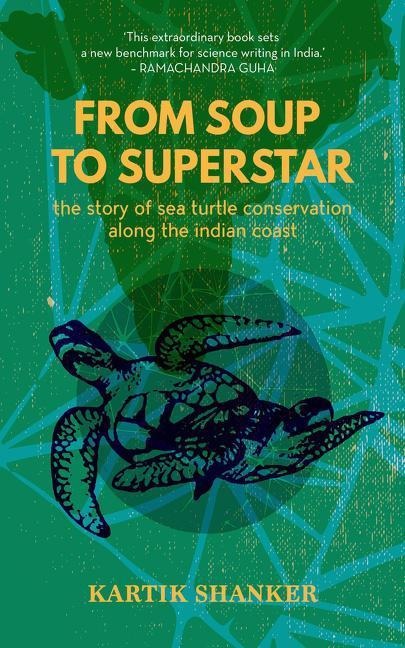 From Soup to Superstar: The Story of Sea Turtle Conservation Along the Indian Coast