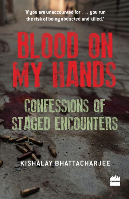 Blood on My Hands: Confessions of Staged Encounters